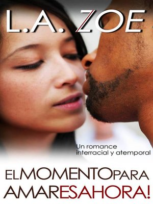 El Momento Para Amar Es Ahora - ebook